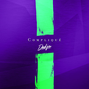 ดาวน์โหลดและฟังเพลง Compliqué พร้อมเนื้อเพลงจาก Dadju
