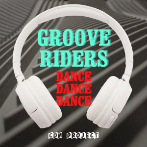 Album Groove Riders - Dance Dance Dance oleh CDM Project