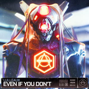 收聽Lulleaux的Even If You Don't歌詞歌曲