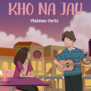 Kho Na Jau dari Shubham Sarita