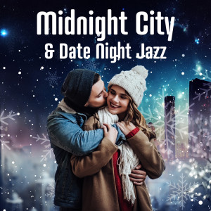 อัลบัม Midnight City & Date Night Jazz (Charming and Unforgettable Romantic Jazz) ศิลปิน Peaceful Romantic Piano Music Consort