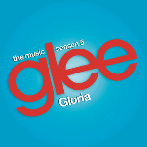 อัลบัม Gloria (Glee Cast Version) ศิลปิน Glee Cast