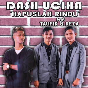 Dengarkan Hapuslah Rindu lagu dari Dash Uciha dengan lirik