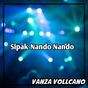 Dengarkan lagu Sipak Nando Nando (Remix) nyanyian Vanza Vollcano dengan lirik