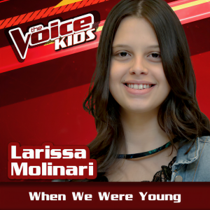 收聽Larissa Molinari的When We Were Young (Ao Vivo|The Voice Brasil Kids 2017)歌詞歌曲