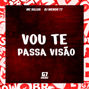 ดาวน์โหลดและฟังเพลง Vou Te Passa a Visão (Explicit) พร้อมเนื้อเพลงจาก MC SILLVA