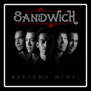 Sandwich的專輯Bertemu Mimpi