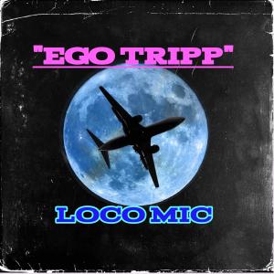 Loco Mic的專輯Ego Tripp