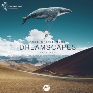 Album Dreamscape 432Hz from Free Spirit Muse