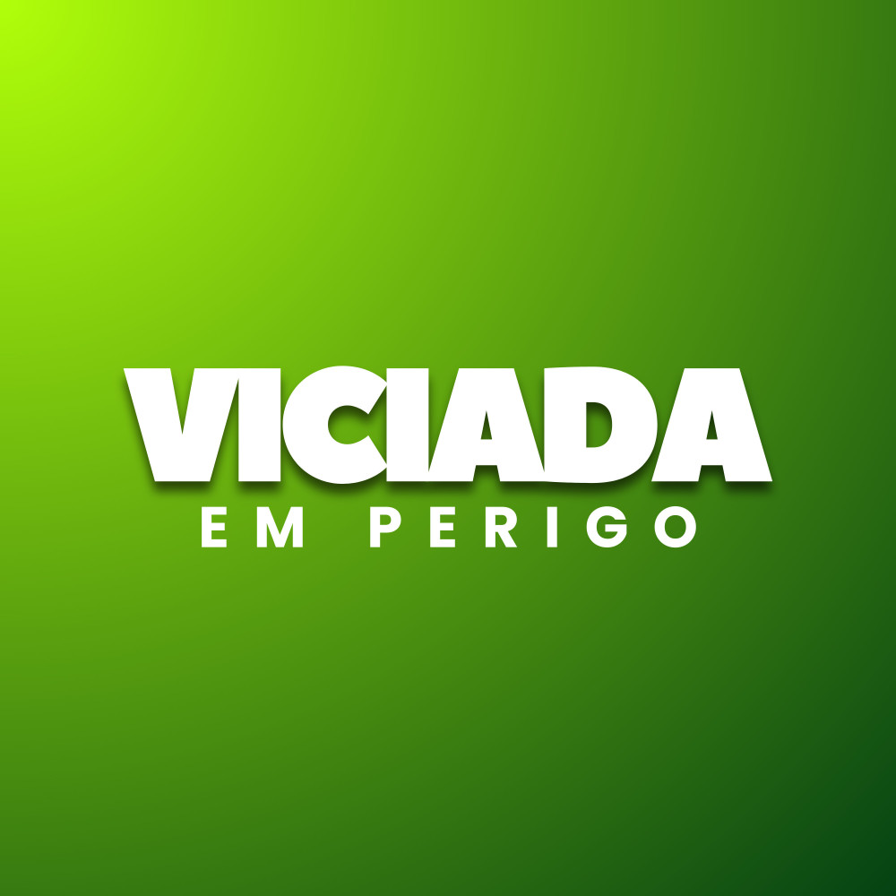 Viciada em Perigo (Explicit)