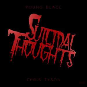 Young Blacc的專輯Suicidal Thoughts (feat. Chris Tyson) (Explicit)