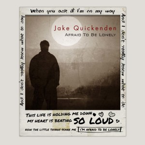 收聽Jake Quickenden的Afraid to Be Lonely歌詞歌曲