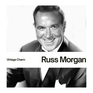 อัลบัม Russ Morgan (Vintage Charm) ศิลปิน Russ Morgan