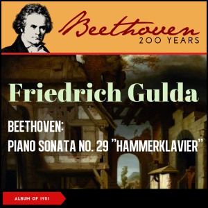 Beethoven: Piano Sonata No. 29 "Hammerklavier"