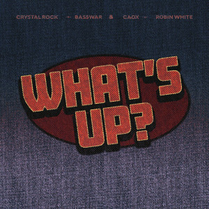 收聽Crystal Rock的What's Up?歌詞歌曲
