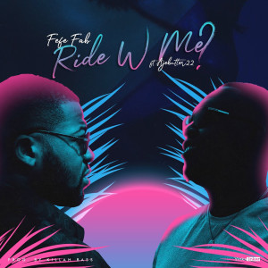 ดาวน์โหลดและฟังเพลง Ride with Me (Explicit) พร้อมเนื้อเพลงจาก Fefe Fab