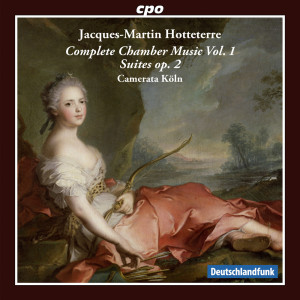 Camerata Köln的專輯Hotteterre: Complete Chamber Music, Vol. 1 – Suites, Op. 2