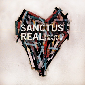อัลบัม Pieces Of A Real Heart ศิลปิน Sanctus Real