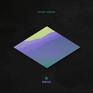 ดาวน์โหลดและฟังเพลง Start Again พร้อมเนื้อเพลงจาก Duelle