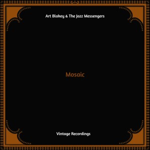 อัลบัม Mosaic (Hq Remastered) ศิลปิน Art Blakey and The Jazz Messengers