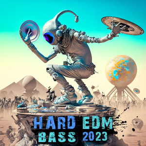 Charly Stylex的专辑Hard EDM Bass 2023 (Explicit)