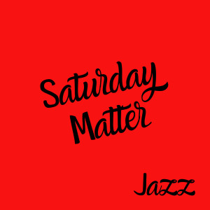 Dengarkan Saturday Matter lagu dari Lounge dengan lirik
