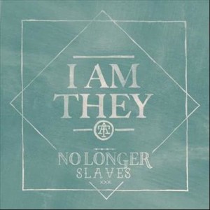 收聽I Am They的No Longer Slaves歌詞歌曲