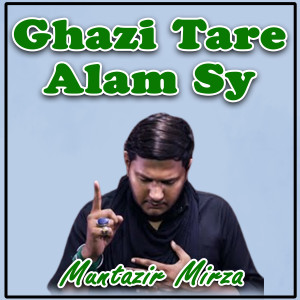 Muntazir Mirza的專輯Ghazi Tare Alam Sy
