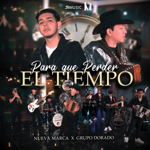 Album Para Que Perder El Tiempo from Grupo Dorado