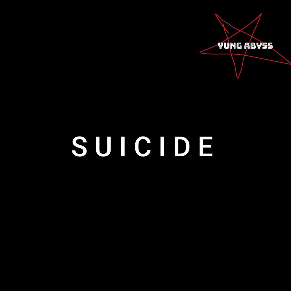S U I C I D E (Explicit)