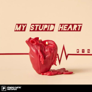 收聽Ryn的My Stupid Heart (Remix)歌詞歌曲