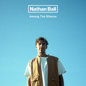อัลบัม Among The Silence ศิลปิน Nathan Ball