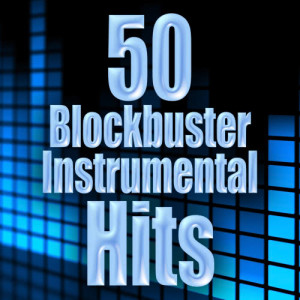 Future Hit Makers的專輯50 Blockbuster Instrumental Hits