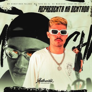 Listen to Representa na Sentada (Explicit) song with lyrics from MC Renatinho Falcão