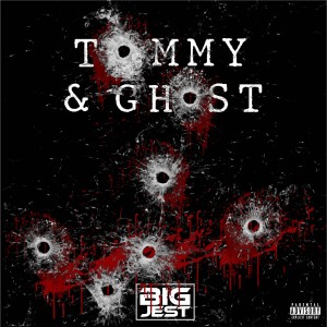 Listen to Tommy & Ghost (Explicit) song with lyrics from Big Jest