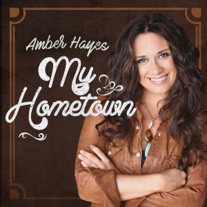 收聽Amber Hayes的My Hometown歌詞歌曲