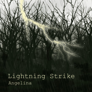 收听Angelina的Lightning Strike歌词歌曲