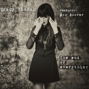 ดาวน์โหลดและฟังเพลง The End Of Everything พร้อมเนื้อเพลงจาก Tracy Vandal