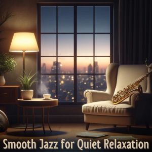 Smooth Jazz Music Club的專輯Smooth Jazz for Quiet Relaxation