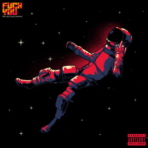 Listen to Fuck You (Explicit) song with lyrics from Project Moonman