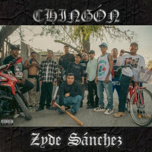 Zyde Sánchez的專輯Chingon (Explicit)