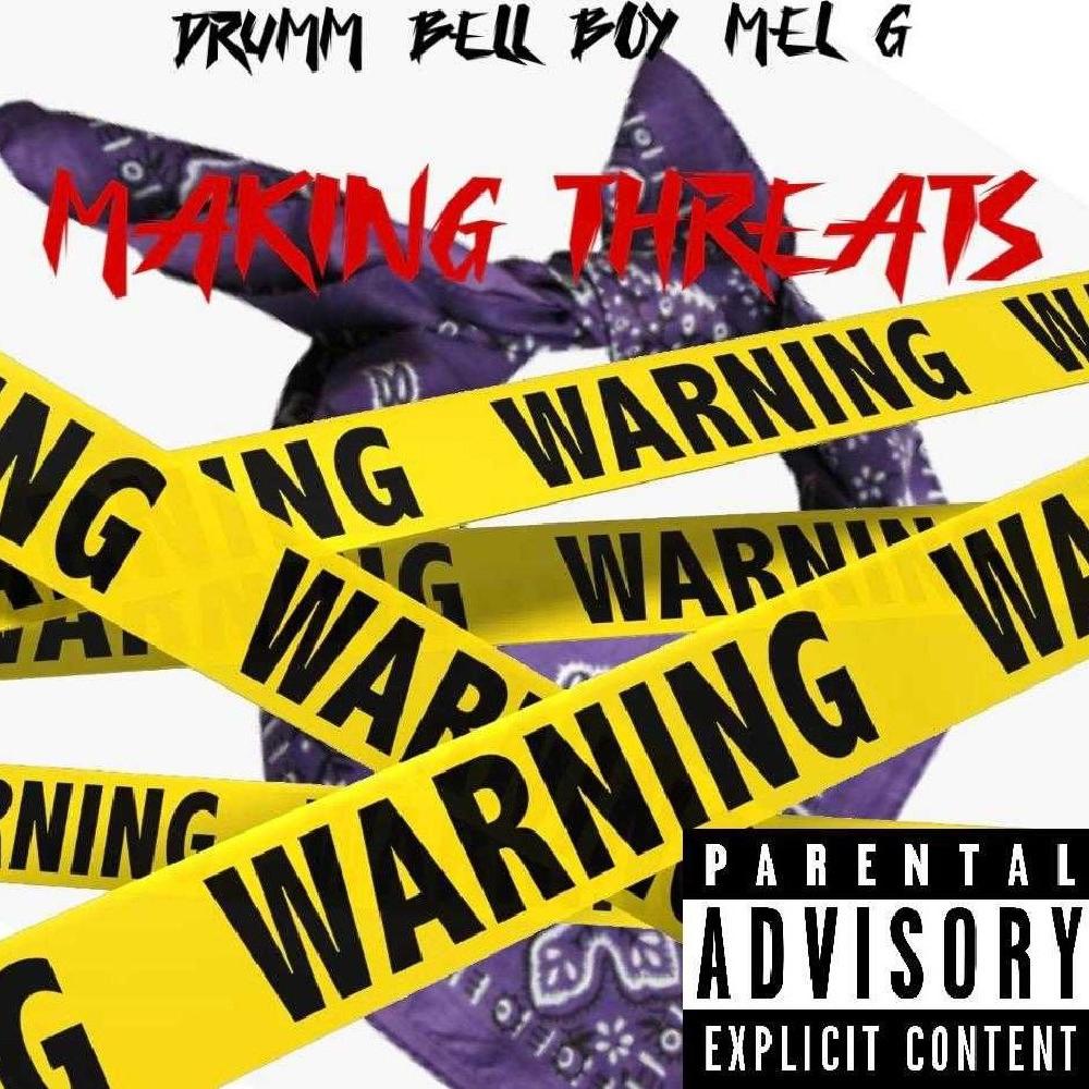 MAKING THREATS (feat. DRUMM, MEL G & BELLBOY) (Explicit)