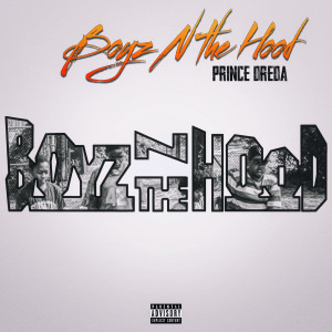 ดาวน์โหลดและฟังเพลง Boyz n the Hood (Explicit) พร้อมเนื้อเพลงจาก Prince Dreda