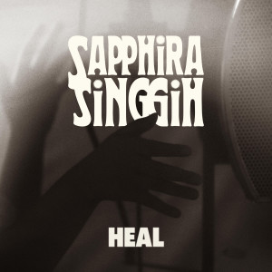 Listen to Heal song with lyrics from Sapphira Singgih