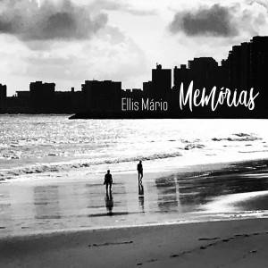 收聽Ellis Mário的Memórias歌詞歌曲