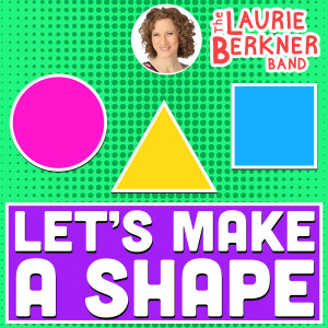 The Laurie Berkner Band的專輯Let's Make A Shape