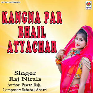Raj Nirala的专辑Kangna Par Bhail Atyachar