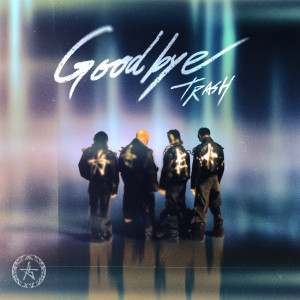 收聽Trash的Goodbye歌詞歌曲