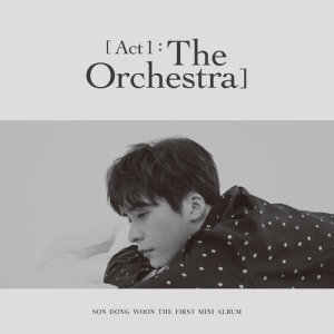 อัลบัม Act 1 : The Orchestra ศิลปิน SON DONG WOON (Highlight）