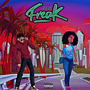 收聽JoBu的Freak (Explicit)歌詞歌曲